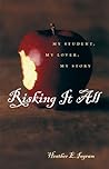 Risking It All by Heather E. Ingram