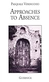 Approaches To Absence (Essential Poets series)