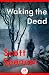Waking the Dead