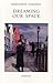 Dreaming Our Space (Essential Poets Series 114)