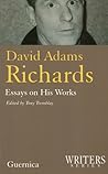 David Adams Richards: Essays on his Work (16) (Writers series)