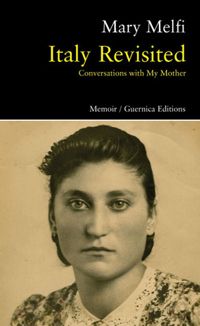 Italy Revisited: Conversations with my mother: Conversations with My Mother (82) (Prose series)