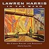 Lawren Harris: In the Ward: His Urban Poetry and Paintings