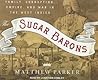 The Sugar Barons:...
