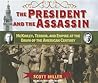 The President and the Assassin by Scott  Miller
