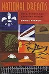 National Dreams: Myth, Memory, and Canadian History National Dreams: Myth, Memory, and Canadian History