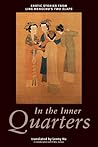 In the Inner Quarters: Erotic Stories from Ling Mengchu's Two Slaps In the Inner Quarters: Erotic Stories from Ling Mengchu's Two Slaps