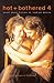Hot & Bothered 4 by Karen X. Tulchinsky Hot & Bothered 4 by Karen X. Tulchinsky