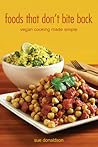 Foods That Don't Bite Back: Vegan Cooking Made Simple