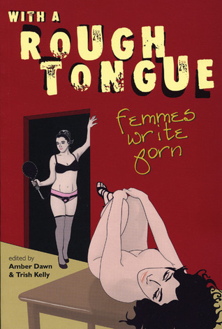 With a Rough Tongue: Femmes Write Porn