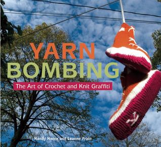 Yarn Bombing: The Art of Crochet and Knit Graffiti (Paperback)