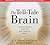 The Tell-Tale Brain: A Neuroscientist's Quest for What Makes Us Human, Library Edition