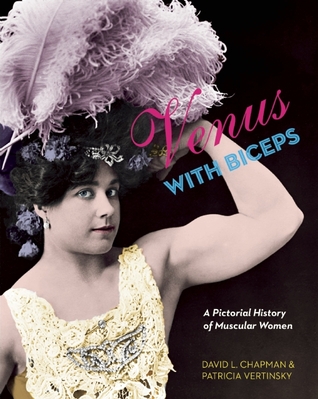 Venus with Biceps: A Pictorial History of Muscular Women (Paperback)