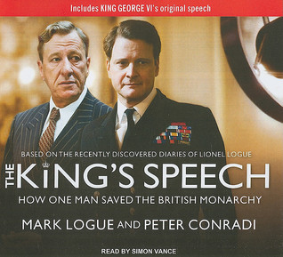 The King's Speech: How One Man Saved the British Monarchy: Library Edition