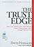 The Trust Edge: How Top Leaders Gain Faster Results, Deeper Relationships, and a Stronger Bottom Line