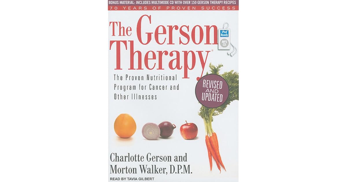 The Gerson Therapy The Proven Nutritional Program for Cancer and Other
