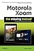 Motorola Xoom: The Missing Manual
