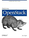 Deploying OpenStack: Creating Open Source Clouds Deploying OpenStack: Creating Open Source Clouds