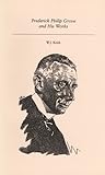 Frederick Philip Grove and His Works (Canadian Author Studies series)