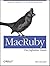 MacRuby: The Definitive Guide: Ruby and Cocoa on OS X