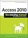 Access 2010: The Missing Manual Access 2010: The Missing Manual