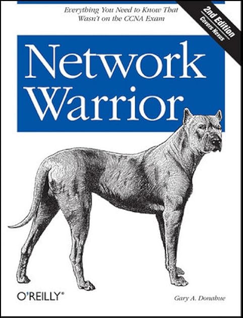 Network Warrior: Everything You Need to Know That Wasn't on the CCNA Exam