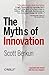 The Myths of Innovation