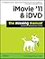 iMovie '11 & iDVD: The Miss...