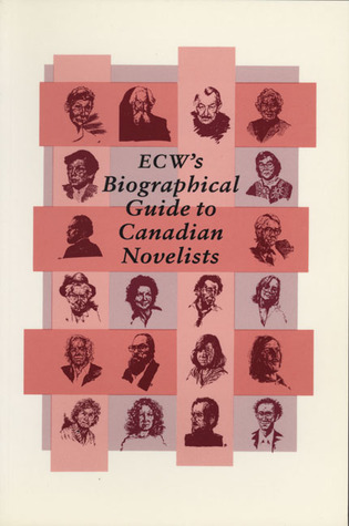 ECW's Biographical Guide to Canadian Novelists