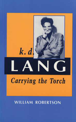 k.d. lang: Carrying the Torch (Paperback)