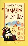 Ontario's Amazing Museums Ontario's Amazing Museums