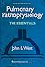 Pulmonary Pathophysiology: The Essentials (PULMONARY PATHOPHYSIOLOGY (WEST))