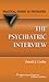 The Psychiatric Interview by Daniel J. Carlat