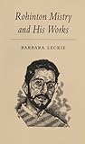 Rohinton Mistry (Canadian Author Studies series)