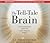 The Tell-Tale Brain: A Neuroscientist's Quest for What Makes Us Human