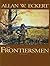 The Frontiersmen: A Narrati...