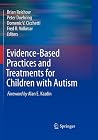 Evidence-Based Practices and Treatments for Children with Autism Evidence-Based Practices and Treatments for Children with Autism