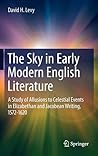 The Sky in Early Modern English Literature by David H. Levy