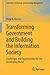 Transforming Government and Building the Information Society: Challenges and Opportunities for the Developing World (Innovation, Technology, and Knowledge Management)