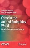 Crime in the Art and Antiquities World: Illegal Trafficking in Cultural Property
