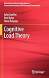 Cognitive Load Theory (Explorations in the Learning Sciences, Instructional Systems and Performance Technologies, 1)