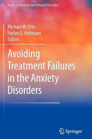 Avoiding Treatment Failures in the Anxiety Disorders (Series in Anxiety and Related Disorders)