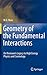 Geometry of the Fundamental Interactions