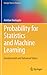 Probability for Statistics and Machine Learning: Fundamentals and Advanced Topics (Springer Texts in Statistics)