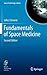 Fundamentals of Space Medicine by Gilles Clément Fundamentals of Space Medicine by Gilles Clément