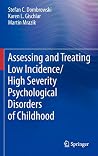 Assessing and Treating Low Incidence/High Severity Psychological Disorders of Childhood