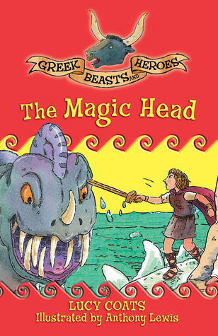 The Magic Head (Greek Beasts and Heroes)
