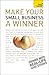 Make Your Small Business A Winner: Teach Yourself