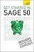 Get Started in Sage 50 by Peter MacBride