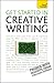 Get Started in Creative Writing (Teach Yourself)